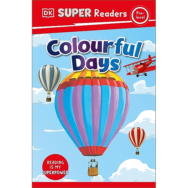 DK Super Readers Pre-Level Colourful Days / DK Super Readers, Dk