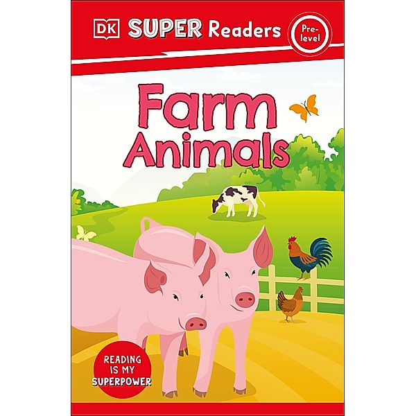 DK Super Readers Pre-Level Farm Animals / DK Super Readers, Dk