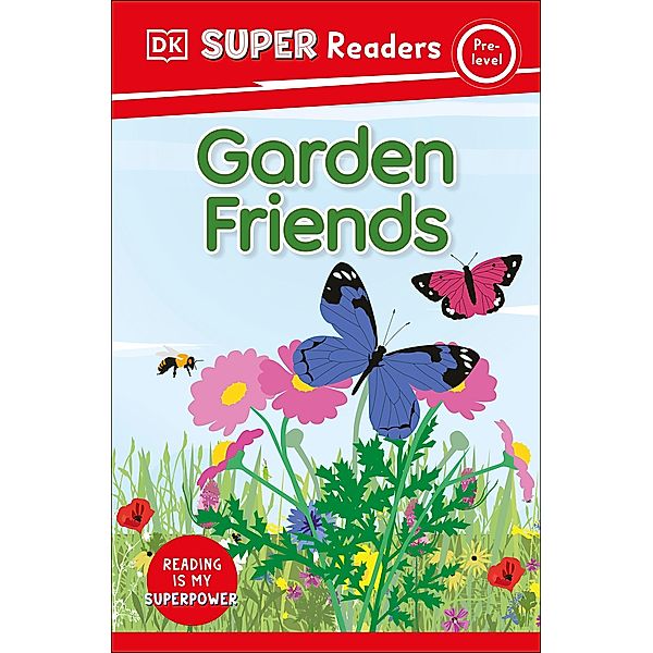 DK Super Readers Pre-Level Garden Friends / DK Super Readers, Dk