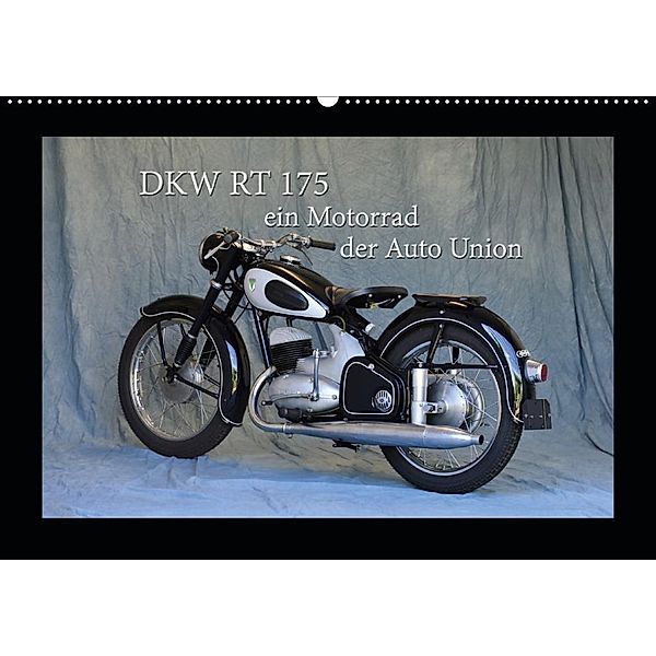 DKW RT 175 - Ein Motorrad der Auto Union (Wandkalender 2020 DIN A2 quer), Ingo Laue