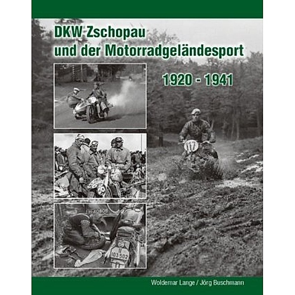 DKW Zschopau und der Motorradgeländesport 1920 bis 1941, Woldemar Lange, Jörg Buschmann