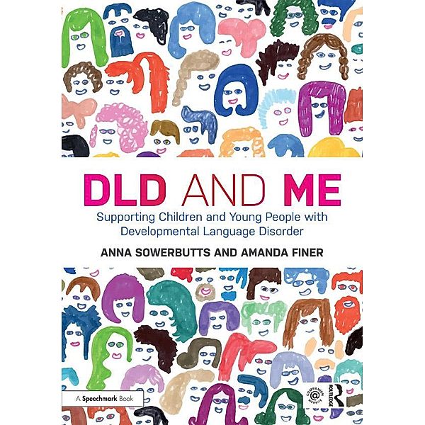 DLD and Me: Supporting Children and Young People with Developmental Language Disorder, Anna Sowerbutts, Amanda Finer