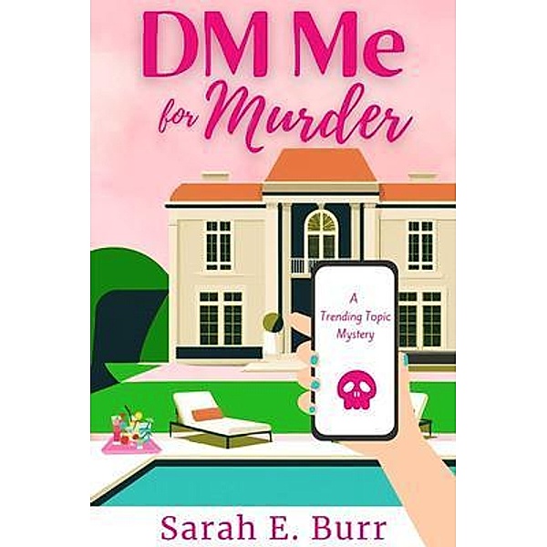 DM Me For Murder / A Trending Topic Mystery Bd.3, Sarah E. Burr