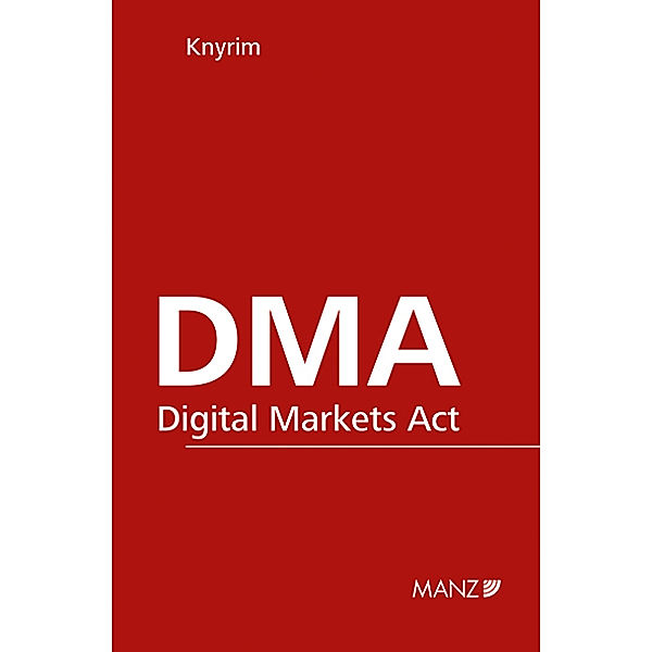 DMA - Digital Markets Act, Rainer Knyrim