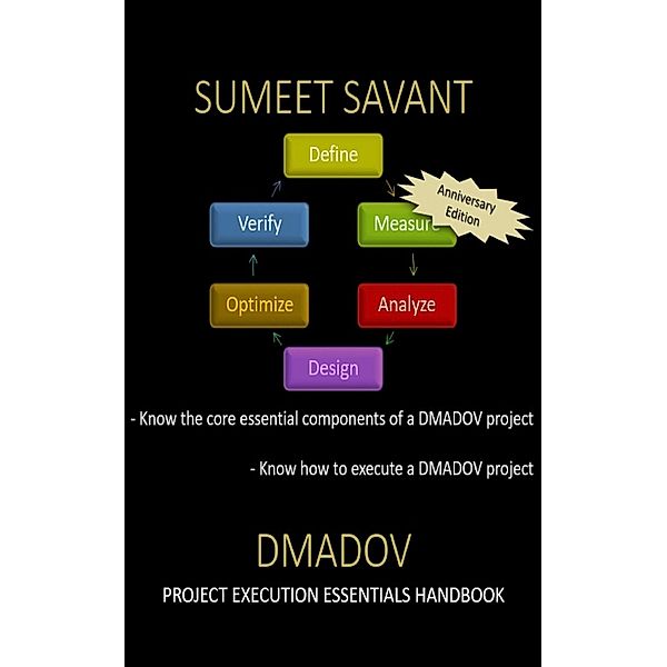 DMADOV (Lean Six Sigma Project Execution Essentials, #4) / Lean Six Sigma Project Execution Essentials, Sumeet Savant