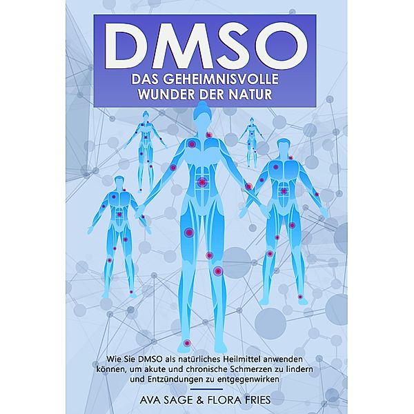 DMSO - das geheimnisvolle Wunder der Natur, Ava Sage