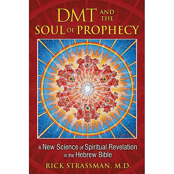 DMT and the Soul of Prophecy, Rick Strassman