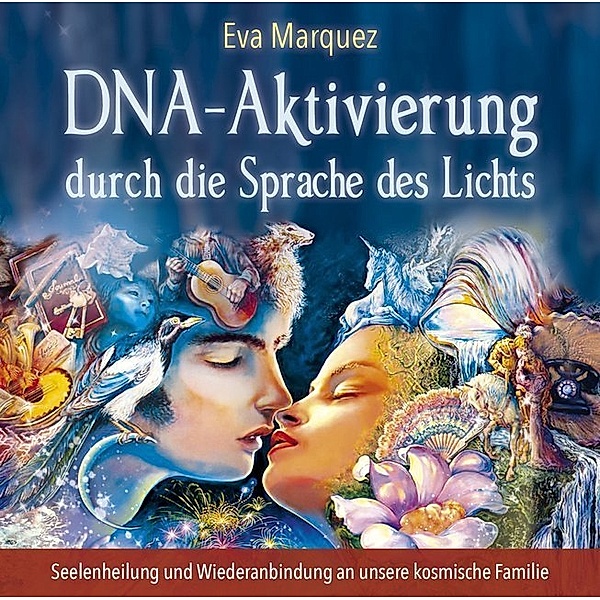 DNA-Aktivierung durch die Sprache des Lichts,Audio-CD, Eva Marquez