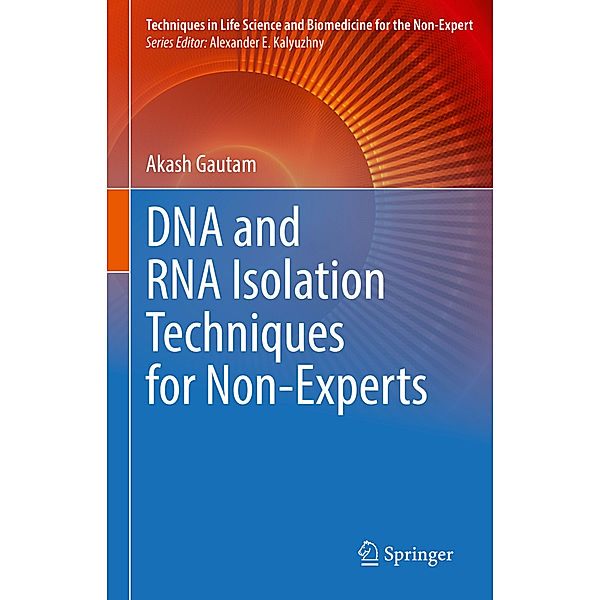 DNA and RNA Isolation Techniques for Non-Experts, Akash Gautam