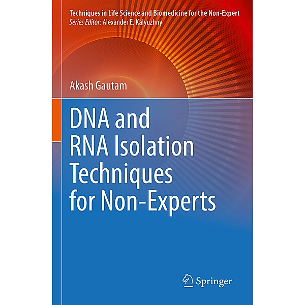 DNA and RNA Isolation Techniques for Non-Experts, Akash Gautam