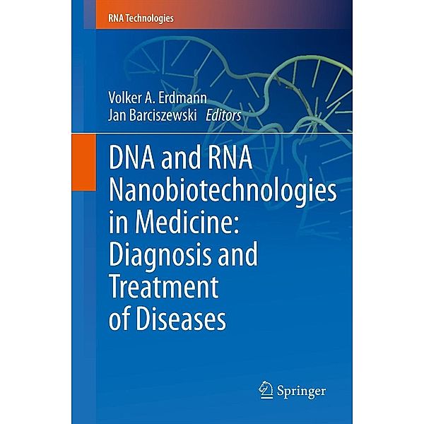 DNA and RNA Nanobiotechnologies in Medicine: Diagnosis and Treatment of Diseases / RNA Technologies