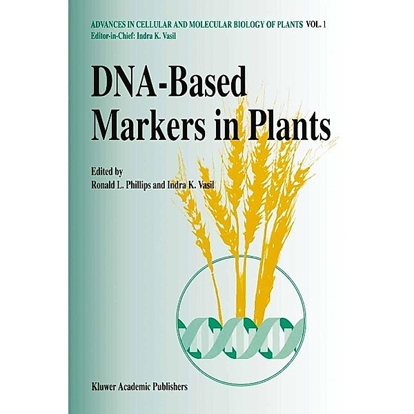 DNA-based markers in plants / Advances in Cellular and Molecular Biology of Plants Bd.1