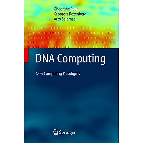 DNA Computing, Gheorghe Paun, Grzegorz Rozenberg, Arto Salomaa