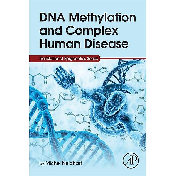 DNA Methylation and Complex Human Disease, Michel Neidhart
