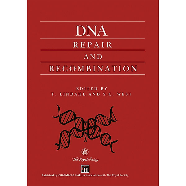 DNA Repair and Recombination, T. R. Lindahl, S. C. West