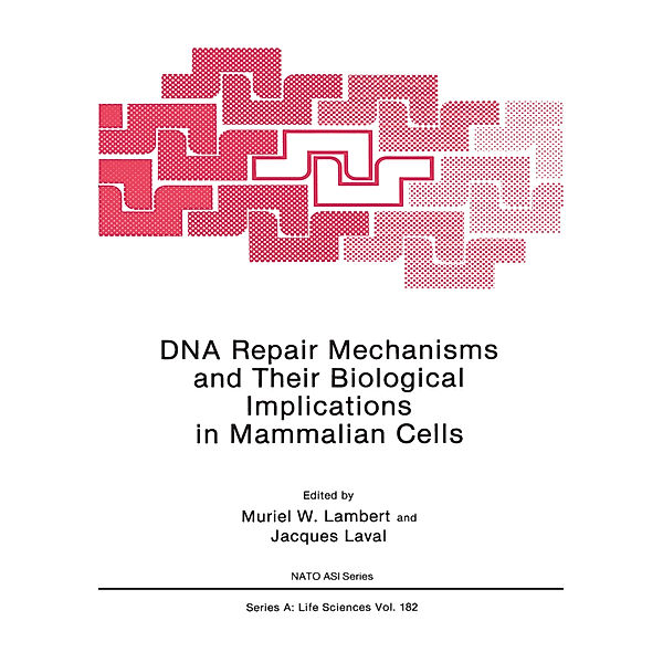 DNA Repair Mechanisms and Their Biological Implications in Mammalian Cells