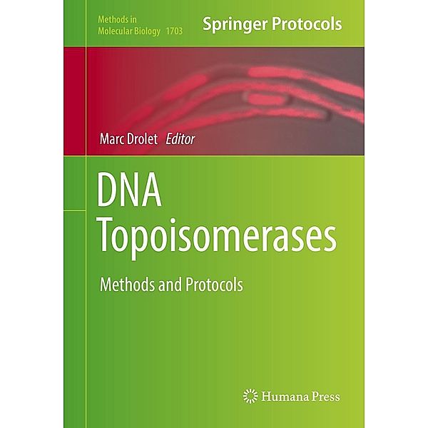 DNA Topoisomerases / Methods in Molecular Biology Bd.1703