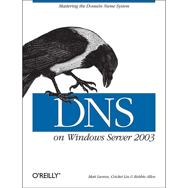 DNS on Windows Server 2003, Cricket Liu