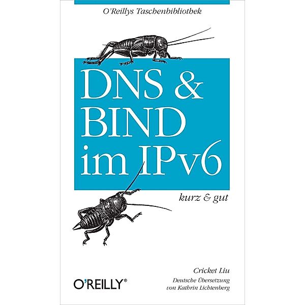 DNS und Bind im IPv6 kurz & gut, Cricket Liu