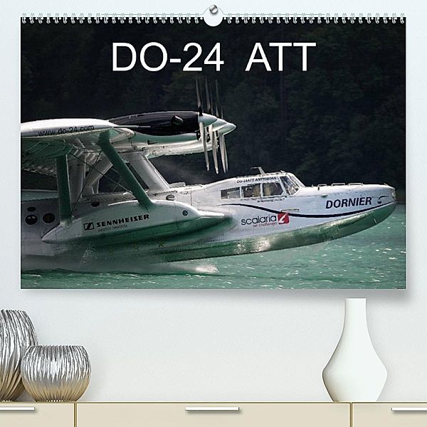 DO-24 ATT (Premium, hochwertiger DIN A2 Wandkalender 2023, Kunstdruck in Hochglanz), J. R. Bogner