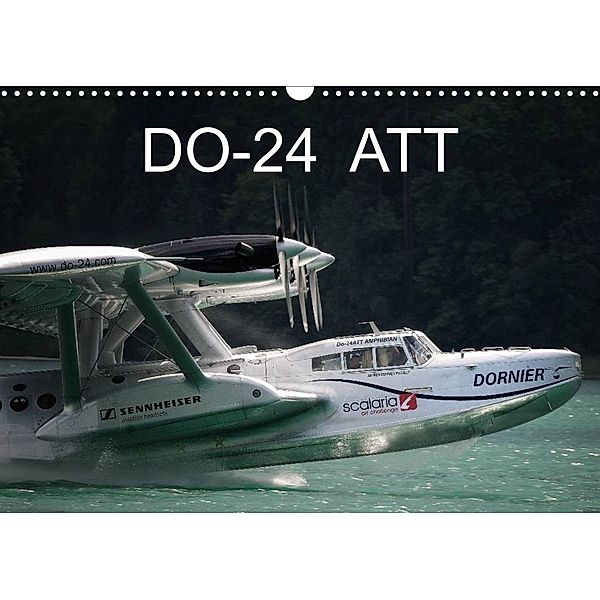 DO-24 ATT (Wandkalender 2023 DIN A3 quer), J. R. Bogner