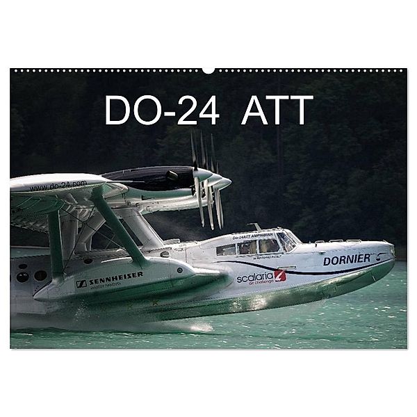 DO-24 ATT (Wandkalender 2024 DIN A2 quer), CALVENDO Monatskalender, J. R. Bogner