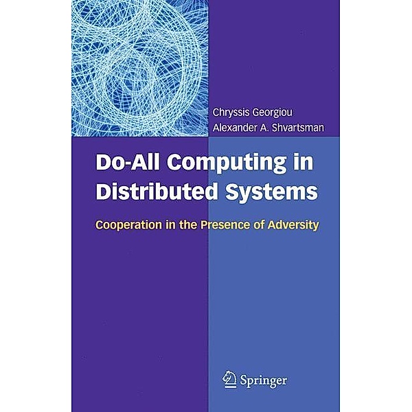 Do-All Computing in Distributed Systems, Chryssis Georgiou