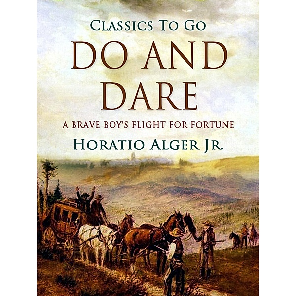 Do And Dare A Brave Boy's Fight For Fortune, Horatio Alger