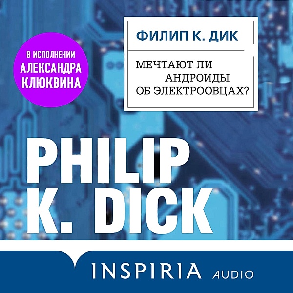 Do Androids Dream of Electric Sheep?, Philip K. Dick