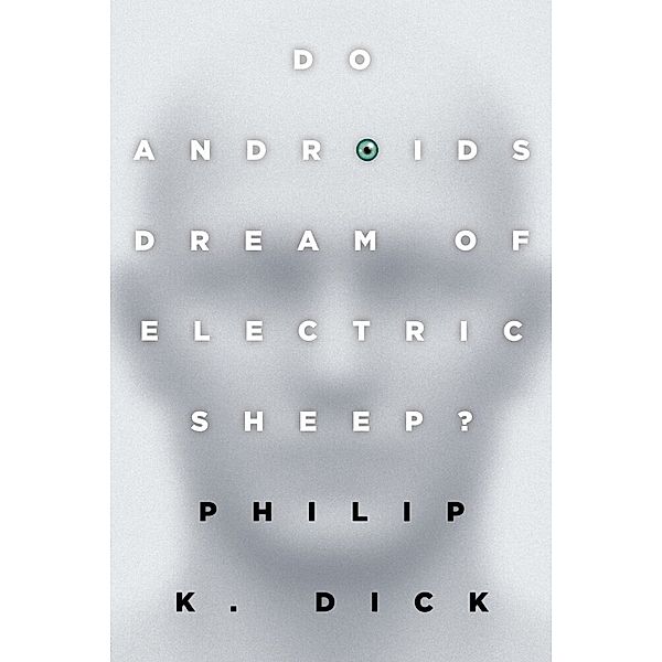Do Androids Dream of Electric Sheep?, Philip K. Dick