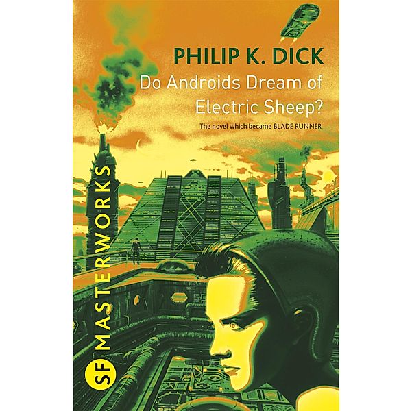 Do Androids Dream Of Electric Sheep? / S.F. MASTERWORKS Bd.24, Philip K Dick