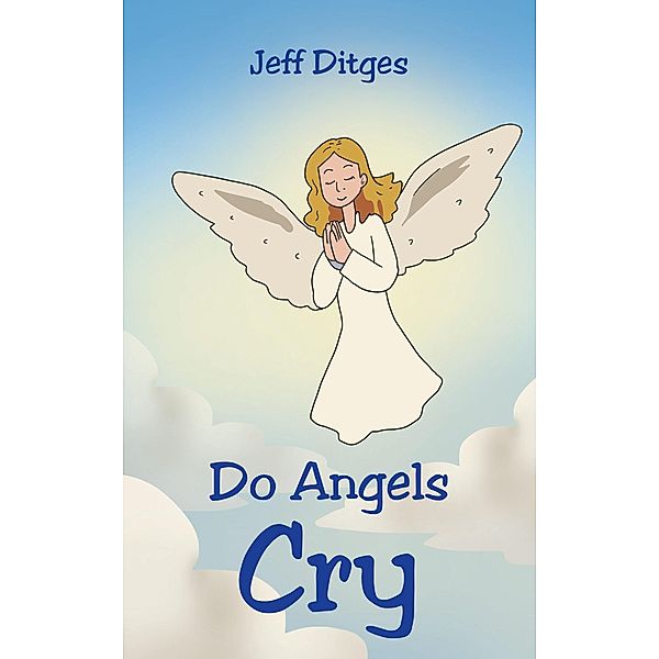 Do Angels Cry, Jeff Ditges