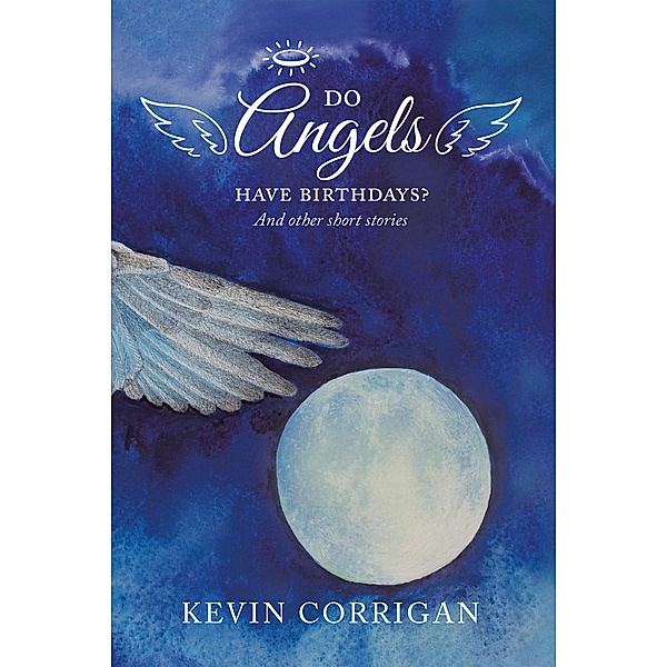 Do Angels Have Birthdays?, Kevin Corrigan