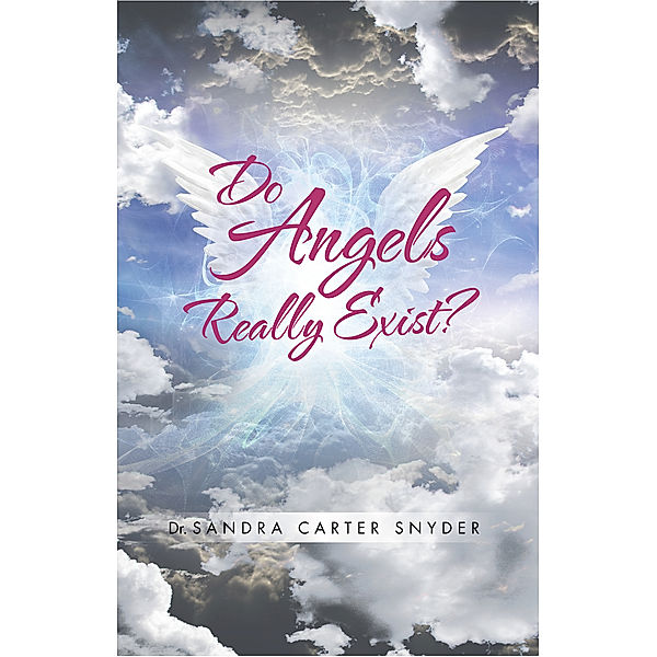 Do Angels Really Exist?, Dr. Sandra Carter Snyder