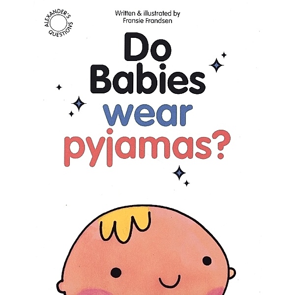 Do Babies wear Pyjamas?, Fransie Frandsen