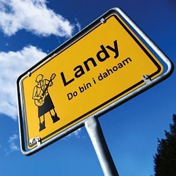 Do Bin I Dahoam, Landy