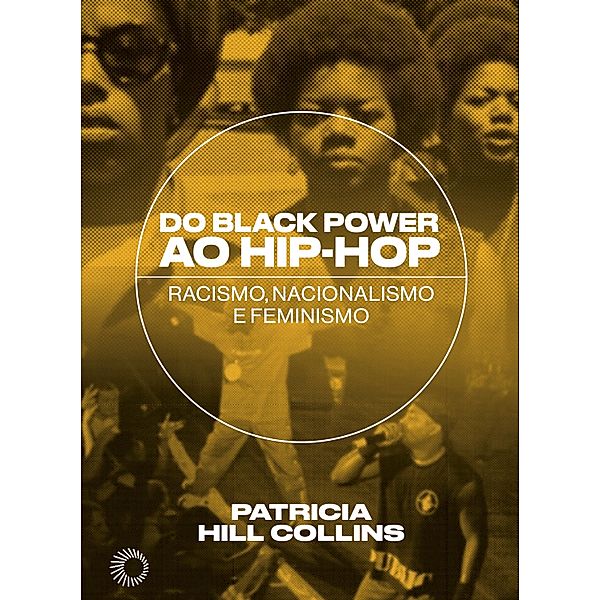 Do Black Power ao Hip-Hop / Hip-Hop em Perspectiva, Patricia Hill Collins