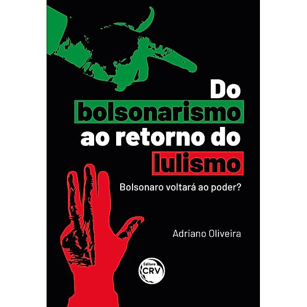 Do bolsonarismo ao retorno do lulismo, Adriano Oliveira
