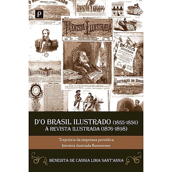 Do Brasil ilustrado (1855-1856) à revista ilustrada (1876-1898), Benedita de Cássia Lima Sant'anna