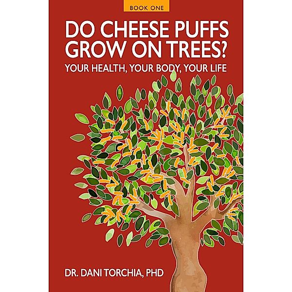 Do Cheese Puffs Grow on Trees?, Dani Torchia