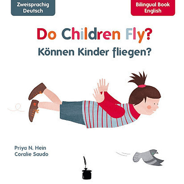 Do Children Fly?. Können Kinder fliegen?, Priya N. Hein