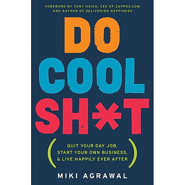 Do Cool Sh*t, Miki Agrawal