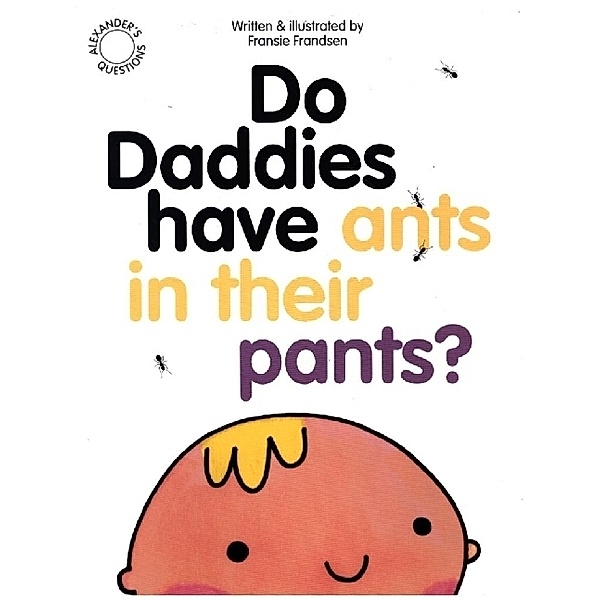 Do Daddies have Ants in their Pants?, Fransie Frandsen