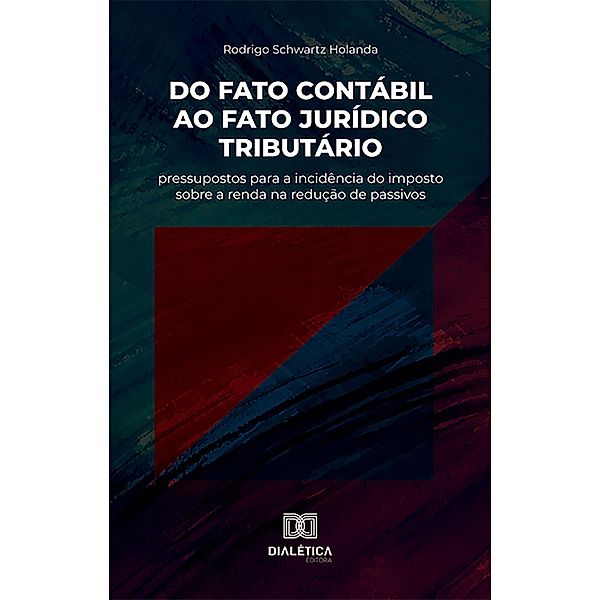 Do fato contábil ao fato jurídico tributário, Rodrigo Schwartz Holanda