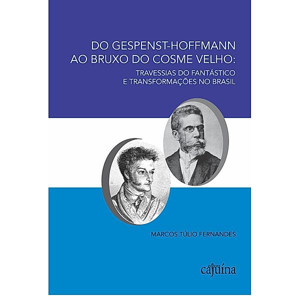 Do Gespenst-Hoffmann ao bruxo do Cosme Velho, Marcos Túlio Fernandes