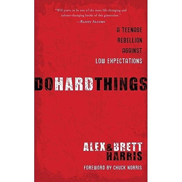 Do Hard Things, Alex Harris, Brett Harris