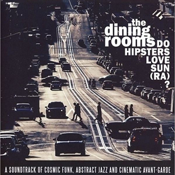Do Hipsters Love Sun (Ra)? (Deluxe Edition), The Dining Rooms