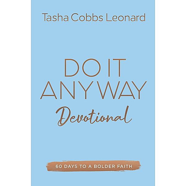 Do It Anyway Devotional, Tasha Cobbs Leonard