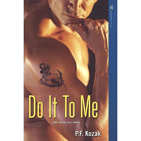Do It To Me, P. F. Kozak