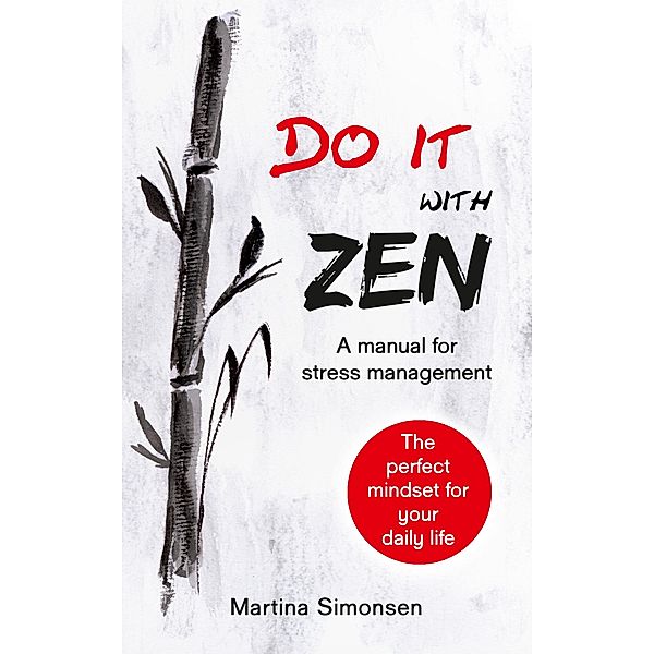 Do it with Zen - A manual for stress management, Martina Simonsen